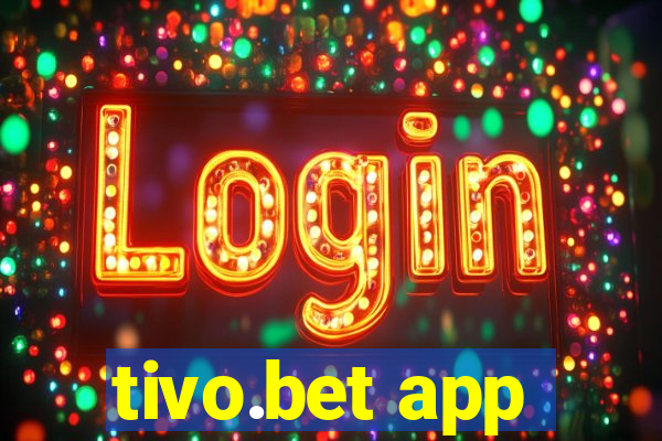 tivo.bet app